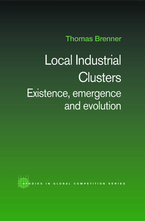 Local Industrial Clusters: Existence, Emergence and Evolution de Thomas Brenner