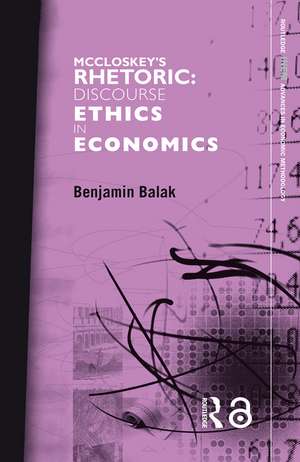 McCloskey's Rhetoric: Discourse Ethics in Economics de Benjamin Balak