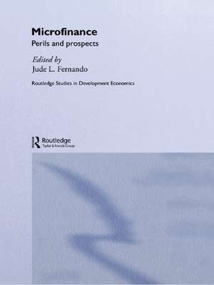 Microfinance: Perils and Prospects de Jude L. Fernando