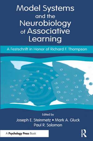 Model Systems and the Neurobiology of Associative Learning: A Festschrift in Honor of Richard F. Thompson de Joseph E. Steinmetz