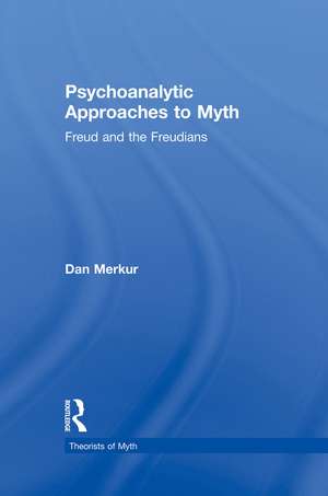 Psychoanalytic Approaches to Myth de Daniel Merkur