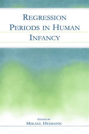 Regression Periods in Human infancy de Mikael Heimann