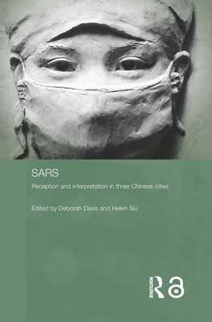 Sars: Reception and Interpretation in Three Chinese Cities de Deborah Davis