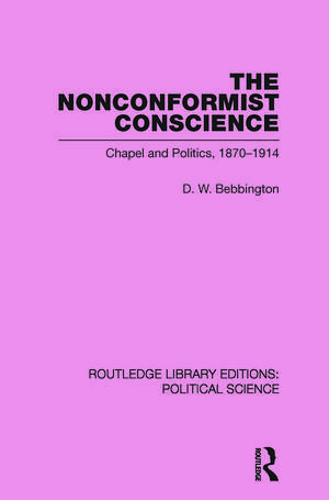 The Nonconformist Conscience (Routledge Library Editions: Political Science Volume 19) de D. W. Bebbington