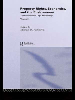 Property Rights, Economics and the Environment de Michael D. Kaplowitz