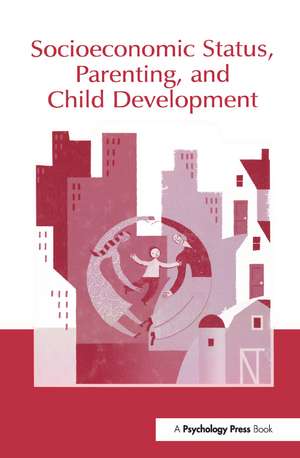 Socioeconomic Status, Parenting, and Child Development de Marc H. Bornstein