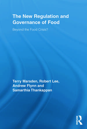 The New Regulation and Governance of Food: Beyond the Food Crisis? de Terry Marsden