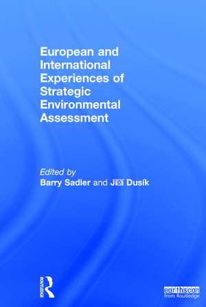 European and International Experiences of Strategic Environmental Assessment: Recent progress and future prospects de Barry Sadler