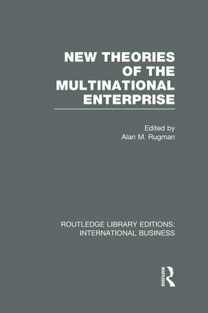 New Theories of the Multinational Enterprise (RLE International Business) de Alan Rugman