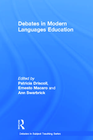 Debates in Modern Languages Education de Patricia Driscoll