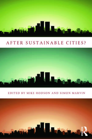 After Sustainable Cities? de Mike Hodson