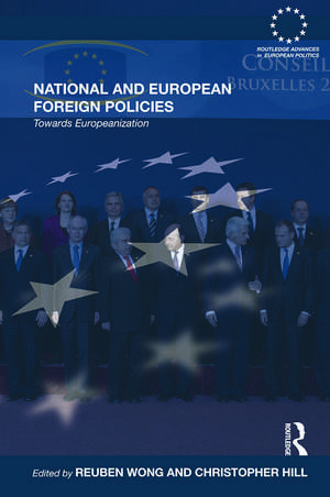 National and European Foreign Policies: Towards Europeanization de Reuben Wong