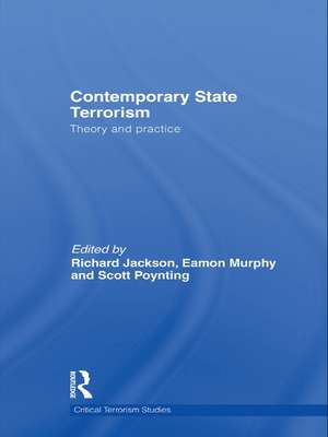 Contemporary State Terrorism: Theory and Practice de Richard Jackson