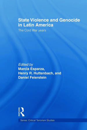 State Violence and Genocide in Latin America: The Cold War Years de Marcia Esparza