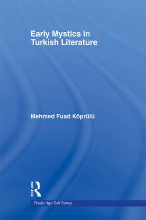 Early Mystics in Turkish Literature de Mehmed Fuad Koprulu