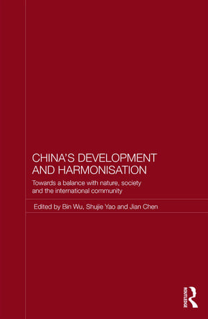 China's Development and Harmonization: Towards a Balance with Nature, Society and the International Community de Bin Wu