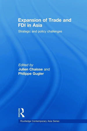 Expansion of Trade and FDI in Asia: Strategic and Policy Challenges de Julien Chaisse