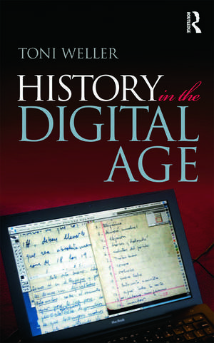 History in the Digital Age de Toni Weller