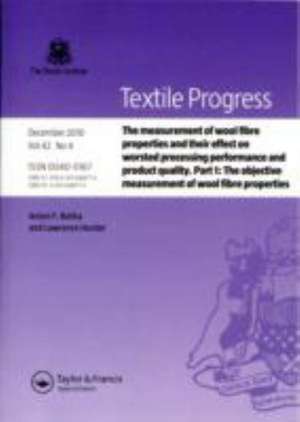 The Measurement of Wool Fibre Properties and their Effect on Worsted Processing Performance and Product Quality: Part 1: The Objective Measurement of Wool Fibre Properties de Anton F. Botha