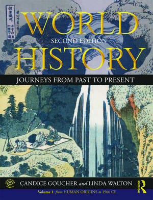 World History: Journeys from Past to Present - VOLUME 1: From Human Origins to 1500 CE de Candice Goucher