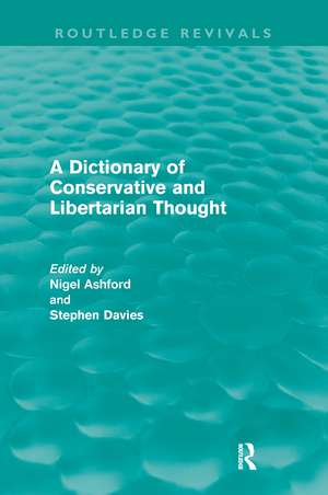 A Dictionary of Conservative and Libertarian Thought (Routledge Revivals) de Nigel Ashford