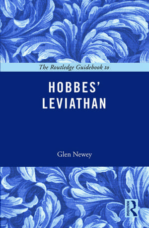 The Routledge Guidebook to Hobbes' Leviathan de Glen Newey