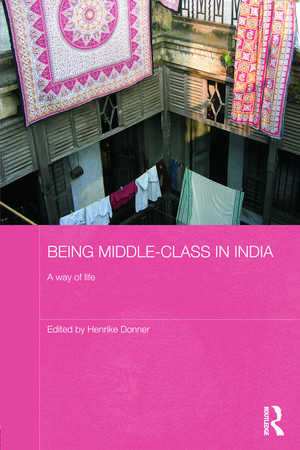 Being Middle-class in India: A Way of Life de Henrike Donner