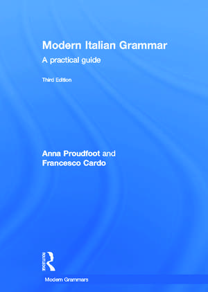 Modern Italian Grammar: A Practical Guide de Anna Proudfoot