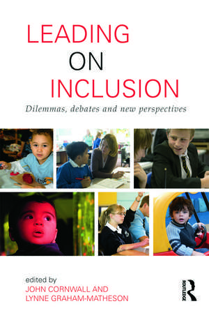 Leading on Inclusion: Dilemmas, debates and new perspectives de John Cornwall