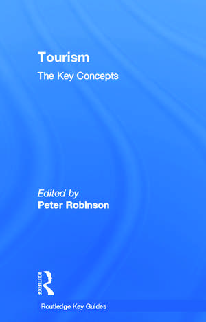 Tourism: The Key Concepts de Peter Robinson