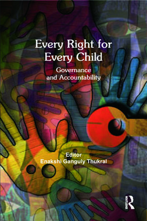 Every Right for Every Child: Governance and Accountability de Enakshi Ganguly Thukral