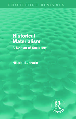 Historical Materialism: A System of Sociology de Nikolai Bukharin