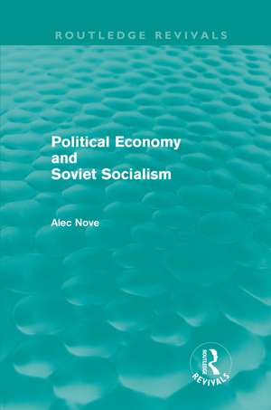 Political Economy and Soviet Socialism (Routledge Revivals) de Alec Nove