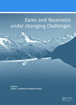 Dams and Reservoirs under Changing Challenges de Anton J. Schleiss