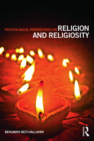 Psychological Perspectives on Religion and Religiosity de Benjamin Beit-Hallahmi