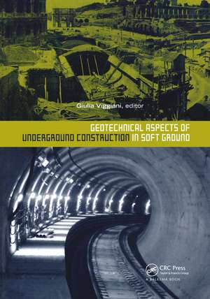 Geotechnical Aspects of Underground Construction in Soft Ground de Giulia Viggiani