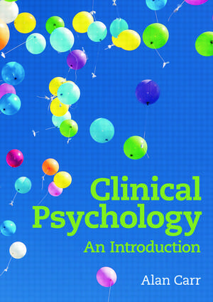 Clinical Psychology: An Introduction de Alan Carr