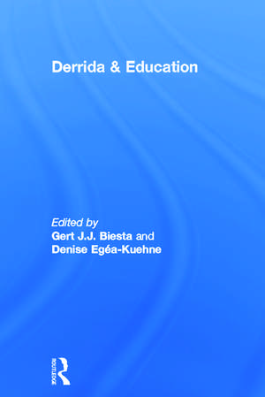 Derrida & Education de Gert J.J. Biesta