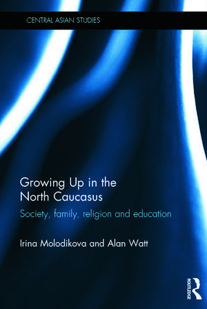 Growing Up in the North Caucasus: Society, Family, Religion and Education de Irina Molodikova