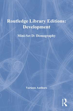 Routledge Library Editions: Development Mini-Set D: Demography de Various