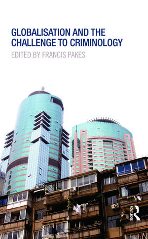 Globalisation and the Challenge to Criminology de Francis Pakes