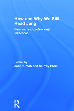 How and Why We Still Read Jung: Personal and professional reflections de Jean Kirsch