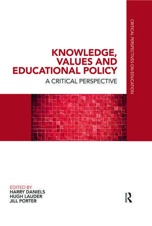 Knowledge, Values and Educational Policy: A Critical Perspective de Harry Daniels