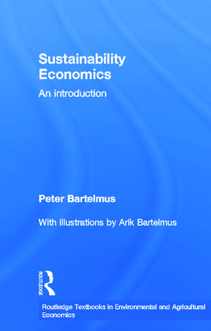 Sustainability Economics: An Introduction de Peter Bartelmus