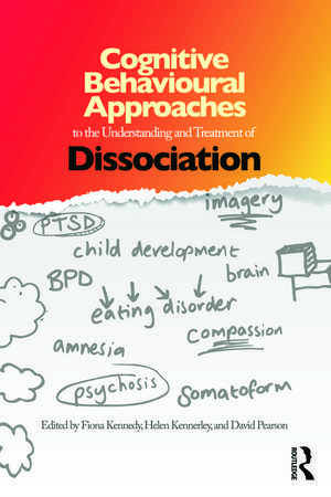 Cognitive Behavioural Approaches to the Understanding and Treatment of Dissociation de Fiona Kennedy