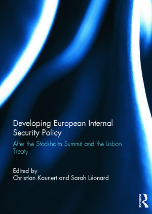 Developing European Internal Security Policy: After the Stockholm Summit and the Lisbon Treaty de Christian Kaunert