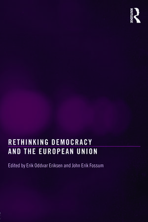 Rethinking Democracy and the European Union de Erik Oddvar Eriksen