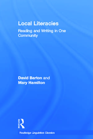 Local Literacies: Reading and Writing in One Community de David Barton