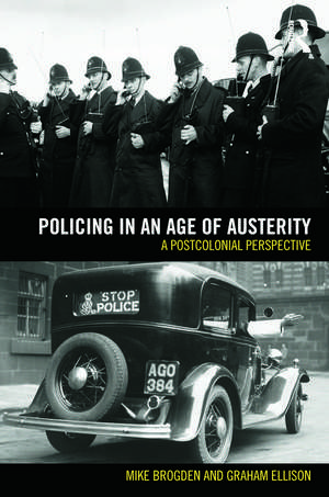 Policing in an Age of Austerity: A postcolonial perspective de Graham Ellison