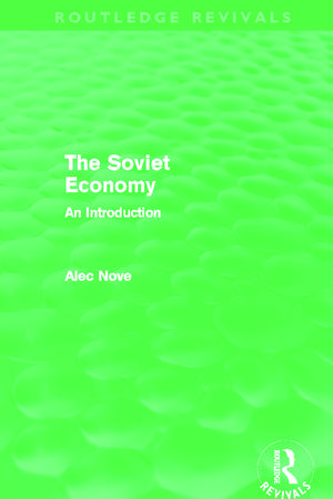 Alec Nove on the Soviet Economy (Routledge Revivals): Collected Works de Alec Nove